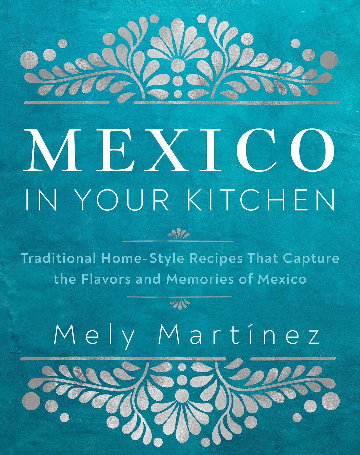 Mexico in Your Kitchen by Mely Martínez — cover