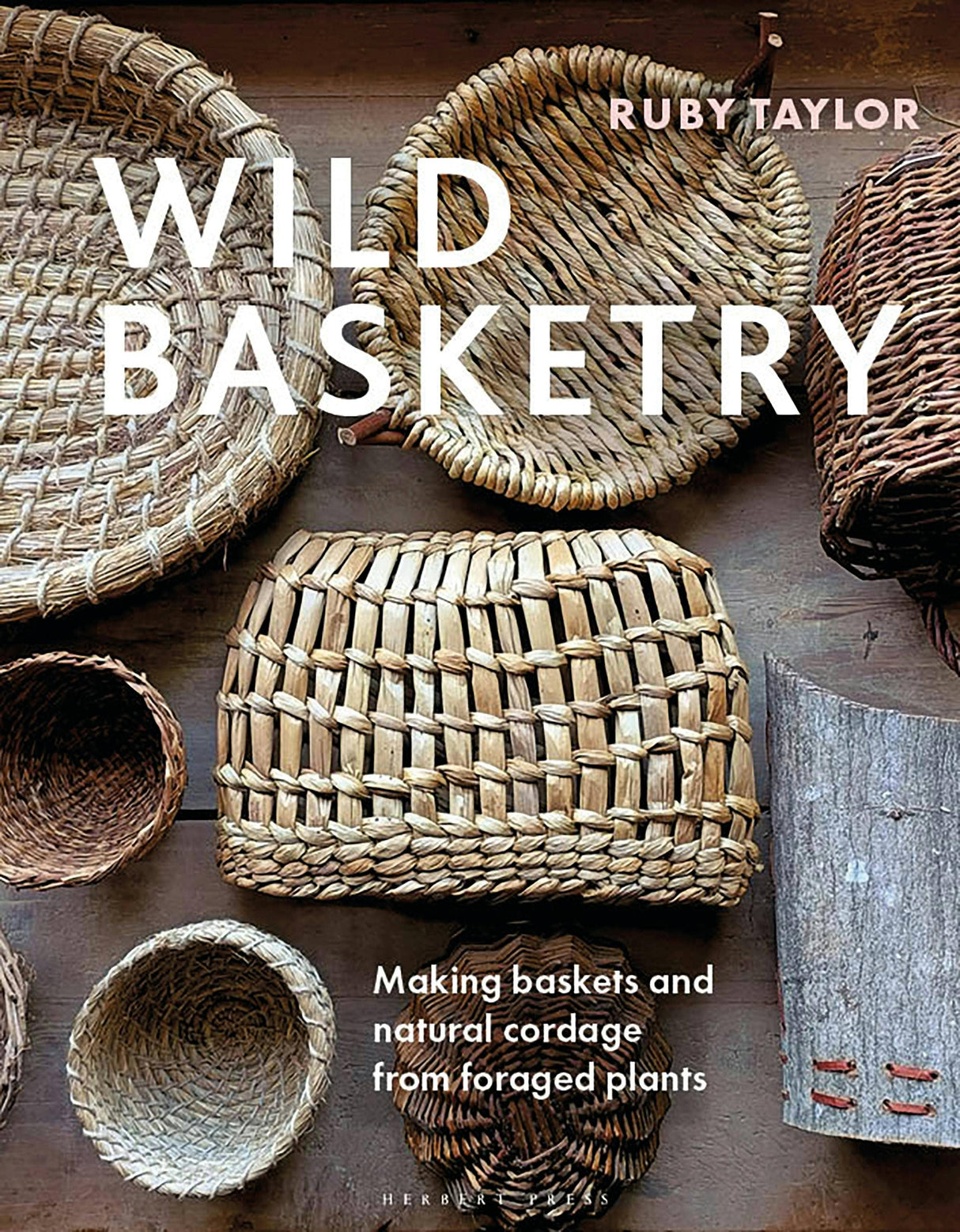 Macmillan Publishers - Wild Basketry: Making Baskets From Foraged Plants