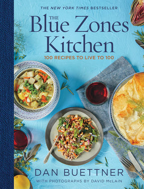The Blue Zones Kitchen: 100 Recipes to Live to 100 by Dan Buettner — publisher cover