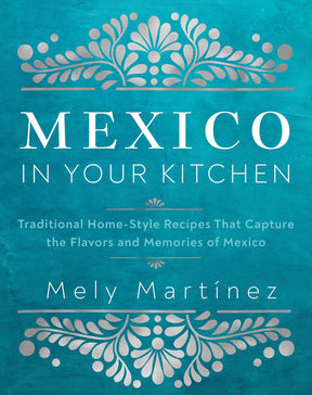 Mexico in Your Kitchen by Mely Martínez — cover