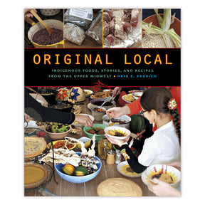 Used Book: Original Local - Indigenous Foods, Stories, and Recipes from the Upper Midwest — cover reference; used copy sold