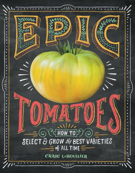 Epic Tomatoes by Craig LeHoullier — cover reference; used copy sold