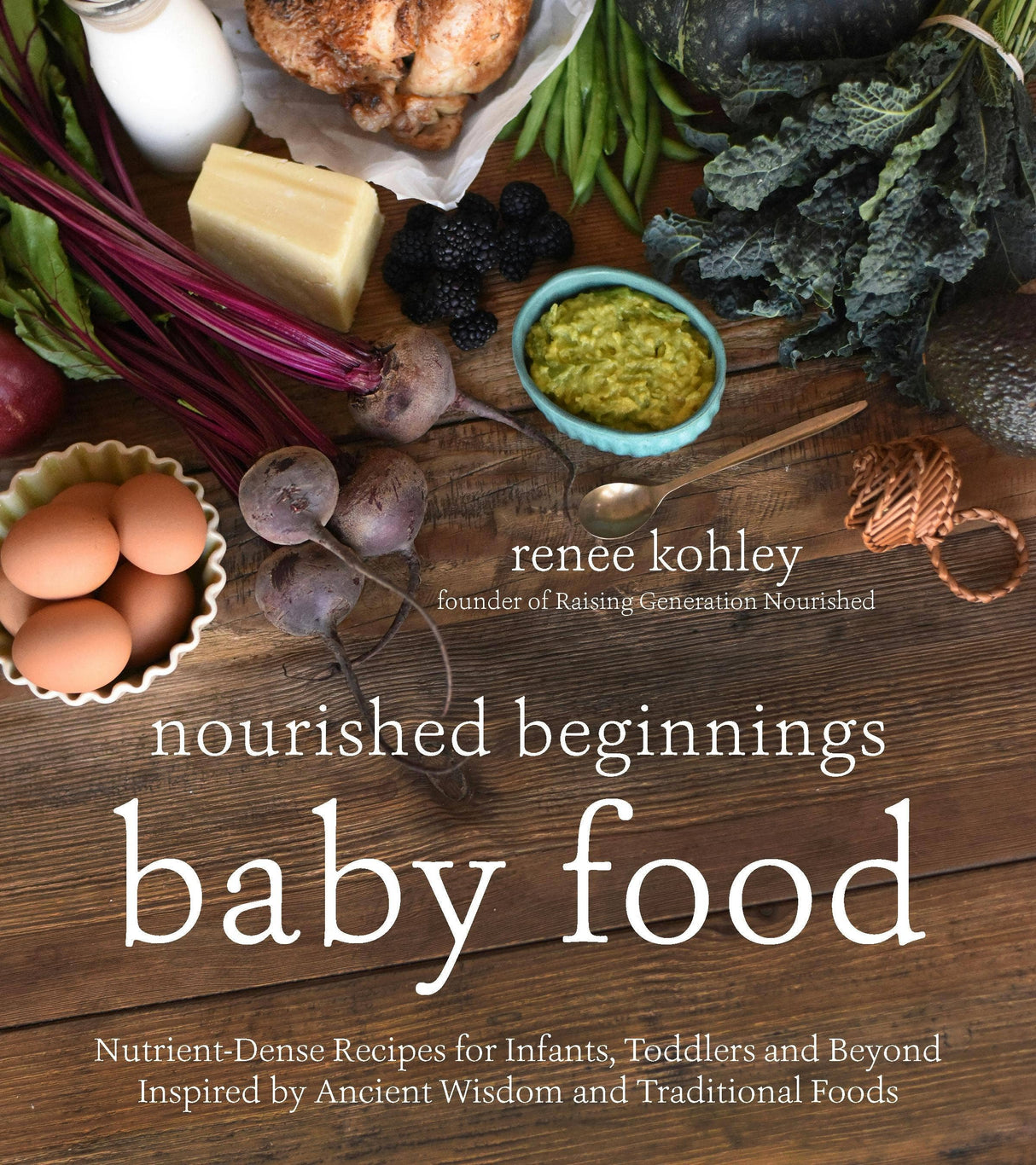 Macmillan Publishers - Nourished Beginnings: Nutrient-Dense Baby & Toddler Recipes