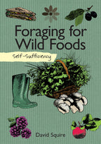 Self-Sufficiency: Foraging for Wild Foods by David Squire — cover